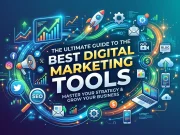 The Ultimate Guide to the Best Digital Marketing Tools The Ultimate Guide to the Best Digital Marketing Tools